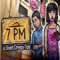 Short Creepy Tales 7PM